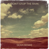 Sean Rowe - Don't Stop the Rain