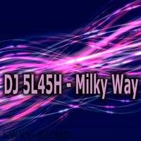 DJ 5L45H - Milky Way