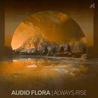 Audio Flora - Always Rise