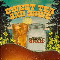 The Band Steele - Sweet Tea and Shine