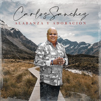 Carlos Sanchez - Alabanza Y Adoración