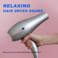 Nature Sound Emporium - Relaxing Hair Dryer Sound