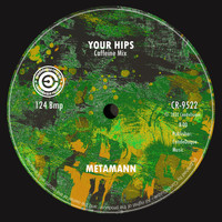 Metamann - Your Hips (Caffeine Mix)