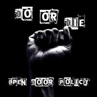 Open Door Policy - Do or Die