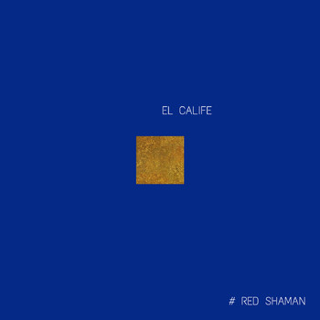 EL CALIFE - Red Shaman