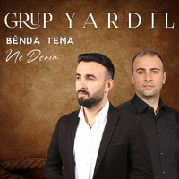 Grup Yardıl - Ne Derim / Bênda Temâ