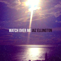 Jaz Ellington - Watch over Me