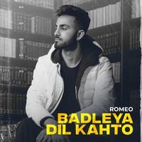 Romeo - Badleya Dil Kahto