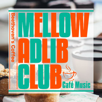 Mellow Adlib Club - Beethoven's Coffee