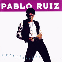 Pablo Ruiz - Irresistible