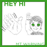 MT WARNING - Hey Hi
