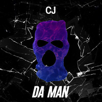 CJ - Da Man (Explicit)
