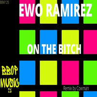 Ewo Ramirez - On the Bitch