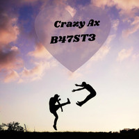 Crazy Ax - B47St3 (Explicit)