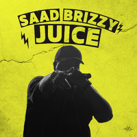 Saad Brizzy - Juice (Explicit)