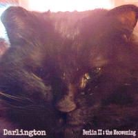 Darlington - Berlin II: The Meowening (Explicit)