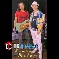 TC Project - Suara Malam