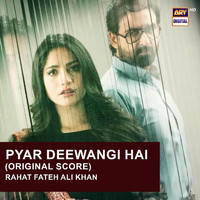 Rahat Fateh Ali Khan - Pyar Deewangi Hai (Original Score)