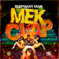 Elephant Man, Massive B - Mek It Clap (Explicit)