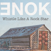 ENOK - Whistle Like A Rock Star