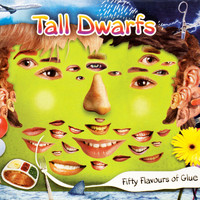 Tall Dwarfs - Fifty Flavours of Glue