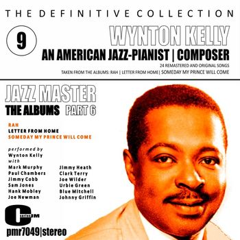 Wynton Kelly - The Definitive Collection; An American Jazz Pianist & Composer, Volume 9; The Albums, Part Six