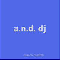 Marco Restivo - A.N.D. DJ