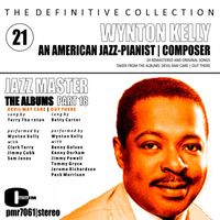 Wynton Kelly - The Definitive Collection; an American Jazz Pianist & Composer, Volume 21; the Albums, Part Eighteen