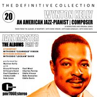 Wynton Kelly - The Definitive Collection; an American Jazz Pianist & Composer, Volume 20; the Albums, Part Seventeen