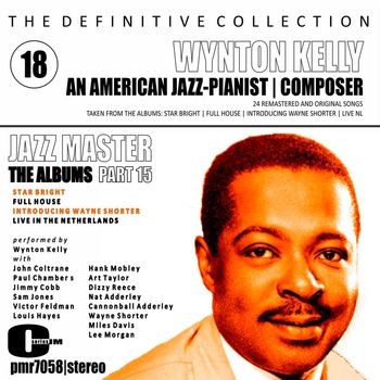 Wynton Kelly - The Definitive Collection; An American Jazz Pianist & Composer, Volume 18; The Albums, Part Fifteen