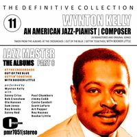 Wynton Kelly - The Definitive Collection; An American Jazz Pianist & Composer, Volume 11; The Albums, Part Eight