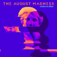 The August Madness - Violet is Blue