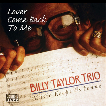 Billy Taylor - Lover Come Back To Me (Music Keeps Us Young)