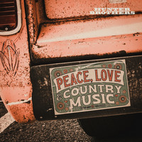 Hunter Brothers - Peace, Love & Country Music
