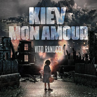 Vito Ranucci - Kiev Mon Amour