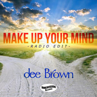 Dee Brown - Make Up Your Mind (Radio Edit)