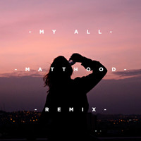 Dennis Armijos - My All (Matthood Remix)
