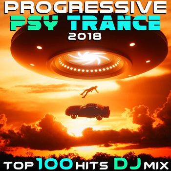 DoctorSpook, Goa Doc, Psytrance - Progressive Psy Trance 2018 Top 100 Hits DJ Mix