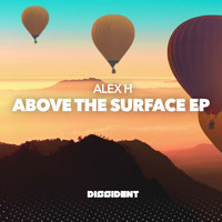 Alex H - Above the Surface EP