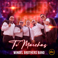Windel Brothers Band - Te Marchas