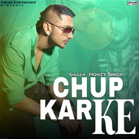 Honey Singh - Chup Karke (From "Panjaban") - Single