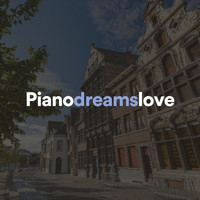 Piano Dreams & Relaxing Piano Crew - Piano Dreams Love