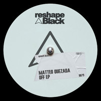 Matteo Quezada - Off EP