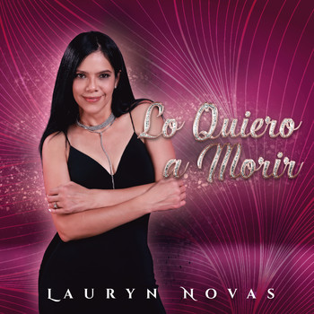 Lauryn Novas - Lo Quiero a Morir