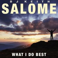 DJ Keith feat. Salomé - What I Do Best