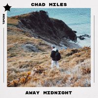 Chad Miles - Away Midnight