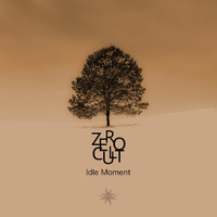 Zero Cult - Idle Moment