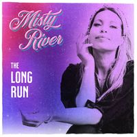 Misty River - The Long Run