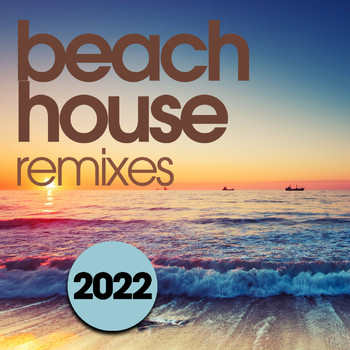 Various Artists - Beach House Remixes 2022