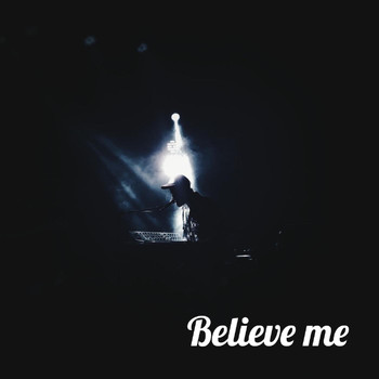 Bash - Believe Me